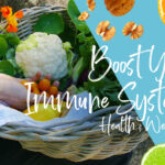 HOW TO BOOST YOUR IMMUNE SYSTEM – TIPS TO STAYING HEALTHY THIS SPRING AND SUMMER
