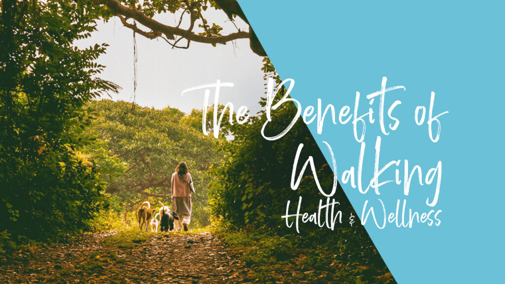 The Benefits of Walking