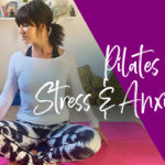 PILATES FOR STRESS AND ANXIETY