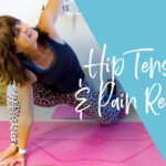 Relieving Hip Tension & Pain