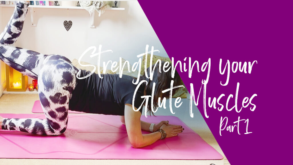 Strengthening Your Glute Muscles – Part 1