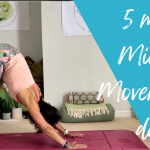 5 MINUTE MINDFUL MOVEMENT – DAY 4